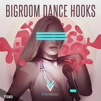 [前卫舞曲人声采样]Vital Vocals Bigroom Dance Hooks [WAV, REX]（946Mb）