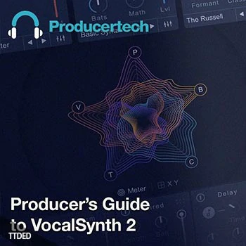 [教程]ProducerTech Producers Guide to VocalSynth 2（596Mb）