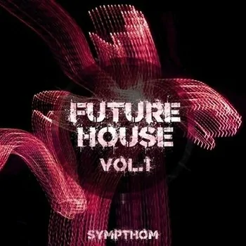 Sympthom Future House Volume 1 WAV MiDi XFER RECORDS SERUM-DISCOVER