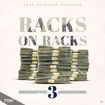 [嘻哈说唱陷阱素材FL工程]Trap Veterans Racks On Racks 3 [WAV, MiDi]（271Mb）