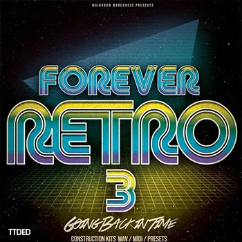 [怀旧合成器浪潮素材Spire预置Sylenth1预置Serum预置]Mainroom Warehouse Forever Retro 3 [多格式]（919Mb）
