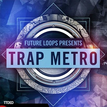 [嘻哈陷阱素材]Future Loops Trap Metro [WAV]（565Mb）