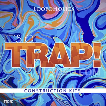 [Trap陷阱素材]Loopoholics Its A Trap Construction Kits [WAV, MiDi]（208Mb）