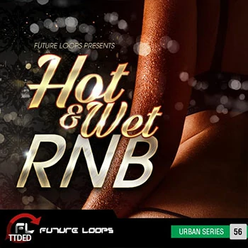[嘻哈RnB采样]Future Loops Hot and Wet RNB [WAV]（700Mb）