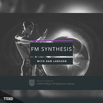 [教程]Warp Academy Fm Synthesis Masterclass（1.57Gb）