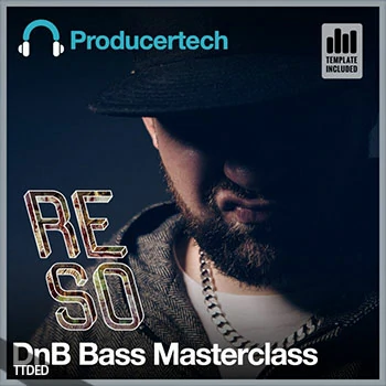 [教程]Producertech Reso DnB Bass Masterclass（641Mb）