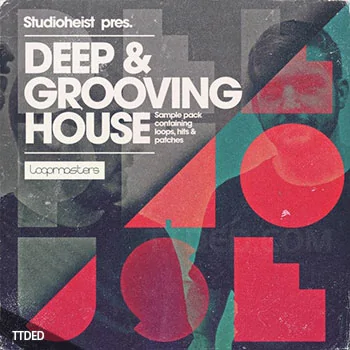 [深邃浩室素材]Loopmasters Studioheist Deep and Grooving House [多格式]（717Mb）