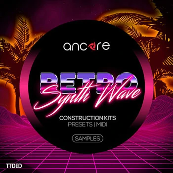 [怀旧合成器浪潮素材Spire预置]Ancore Sounds Retro Synthwave [WAV, MiDi]（273Mb）