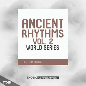 [世界民族采样]Exotic Refreshment Ancient Rhythms 2 World Series Sample Pack [WAV]（242Mb）