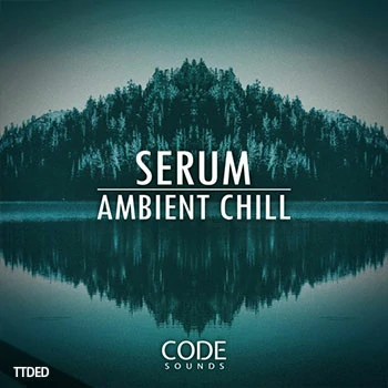 [影视氛围素材Serum预置]Code Sounds Serum Ambient Chill [多格式]（255Mb）