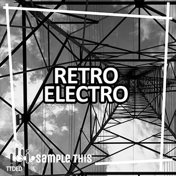 [怀旧电子乐素材ANA预置]Sample This Retro Electro [WAV, MiDi]（653Mb）