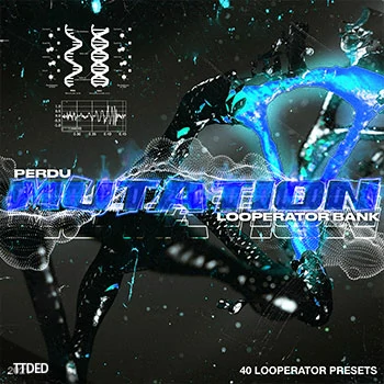 [Looperator预置流行嘻哈陷阱]PERDU Mutation Looperator Bank（32Kb）