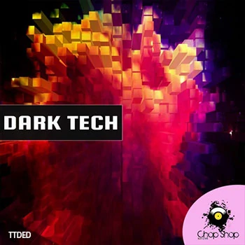 [暗黑科技舞曲采样]Chop Shop Samples Dark Tech [WAV]（250Mb）