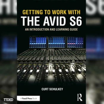 [阅读]Getting to Work with the Avid S6 An Introduction and Learning Guide（28Mb）