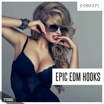 [EDM电子舞曲采样]Concept Samples Epic EDM Hooks [WAV]（156Mb）