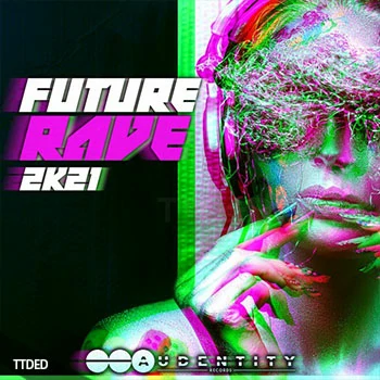 [流行电子舞曲采样]Audentity Records Future Rave 2k21 [WAV]（426Mb）
