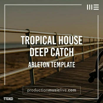 [Ableton工程模板深邃浩室]Production Music Live Catch Deep House Ableton Template（18Mb）