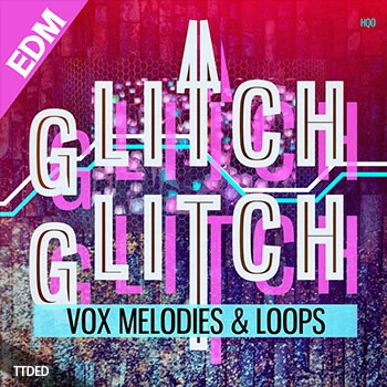 [EDM电子舞曲采样]HQO Glitch Glitch EDM [WAV]（48Mb）
