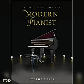 [阅读]A Dictionary for the Modern Pianist（8Mb）