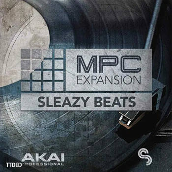 [MPC扩展嘻哈说唱]AKAI MPC Expansion Sleazy Beats v1.0.1[WiN]（197Mb）