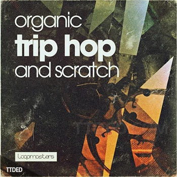 [Trip嘻哈慢摇搓碟素材]Loopmasters Organic Trip Hop And Scratch [多格式]（1.86Gb）