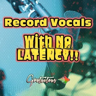 人声录制教程 – GratuiTous Record Vocals With No Latency TUTORiAL