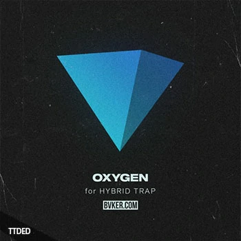[Trap陷阱素材]BVKER Oxygen For Hybrid Trap [WAV, MiDi]（499Mb）