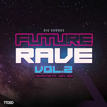 [前卫科技浩室电子舞曲素材]Big Sounds Future Rave Volume 2 [WAV, MiDi]（250Mb）