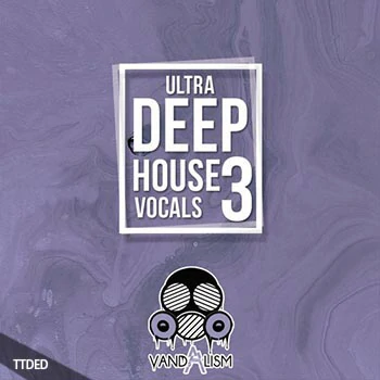 [Deep深邃浩室人声素材]Vandalism Ultra Deep House Vocals 3 [WAV, MiDi]（183Mb）