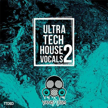 [科技浩室人声采样]Vandalism Ultra Tech House Vocals 2 [WAV]（69Mb）