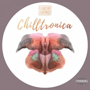 UNDRGRND Sounds Chilltronica MULTiFORMAT