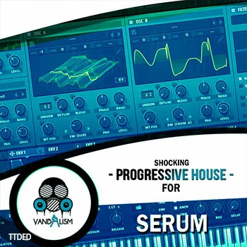 [Serum预置前卫舞曲]Vandalism Shocking Progressive House（37Mb）