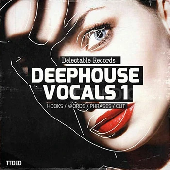 [深邃浩室人声采样]Delectable Records DeepHouse Vocals 01 [WAV]（275Mb）