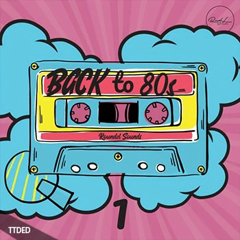[流行怀旧乐素材Serum预置Spire预置]Roundel Sounds Back To 80s Volume 1 [WAV, MiDi]（647Mb）