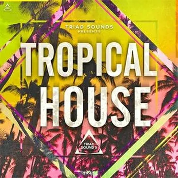 Triad Sounds Tropical House WAV MiDi