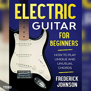 [阅读]Electric Guitar For Beginners How to Play Unique and Unusual Chords（907Kb）