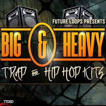 [嘻哈陷阱采样]Future Loops Big and Heavy [WAV]（635Mb）