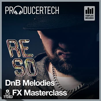 [教程]Producertech DnB Melodies and FX Masterclass（1.17Gb）