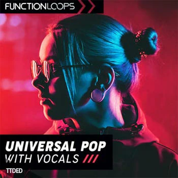 [流行乐素材+Serum预设音色]Function Loops Universal Pop [WAV, MiDi]（660Mb）