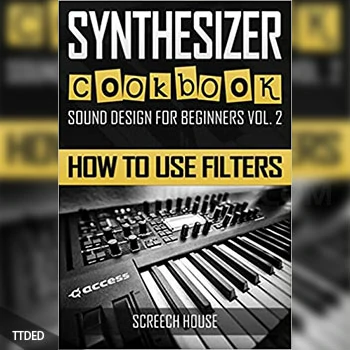 [阅读]SYNTHESIZER COOKBOOK How to Use Filters (Sound Design for Beginners)（607Kb）