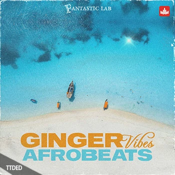[部落浩室舞曲素材]Fantastic Lab Ginger Vibes Afrobeats [WAV, MiDi]（558Mb）